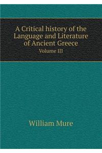 A Critical History of the Language and Literature of Ancient Greece Volume III