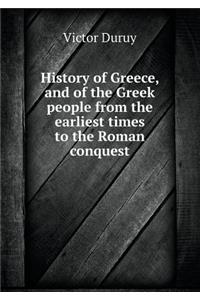 History of Greece, and of the Greek people from the earliest times to the Roman conquest