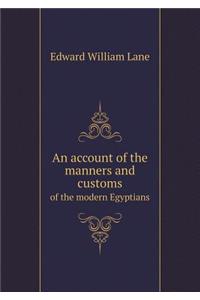 An Account of the Manners and Customs of the Modern Egyptians