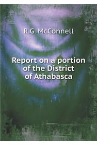 Report on a Portion of the District of Athabasca