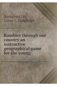 Rambles through our country an instructive geographical game for the young