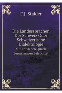 Die Landessprachen Der Schweiz Oder Schweizerische Dialektologie Mit Kritischen Sprach Bemerkungen Beleuchtet
