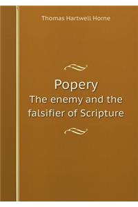 Popery the Enemy and the Falsifier of Scripture