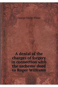 A Denial of the Charges of Forgery in Connection with the Sachems' Deed to Roger Williams