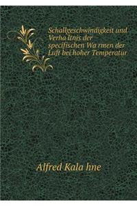 Schallgeschwindigkeit und Verhältnis der specifischen Wärmen der Luft bei hoher Temperatur