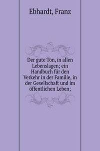 Der gute Ton, in allen Lebenslagen