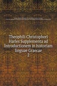Theophili Christophori Harles Supplementa ad Introductionem in historiam linguae Graecae