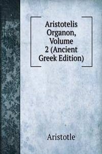 Aristotelis Organon, Volume 2 (Ancient Greek Edition)