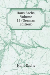 Hans Sachs, Volume 15 (German Edition)