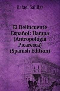 El Delincuente Espanol: Hampa (Antropologia Picaresca) (Spanish Edition)