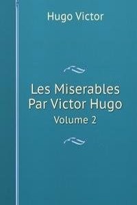 Les Miserables Par Victor Hugo