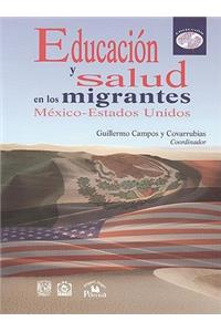 Educacin y Salud En Los Migrantes M'Xico-Estados Unidos.