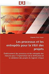 Les Processus Et Les Entrep�ts Pour La V V Des Projets