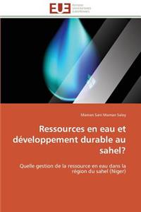 Ressources En Eau Et Développement Durable Au Sahel?