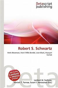 Robert S. Schwartz
