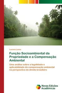 Função Socioambiental da Propriedade e a Compensação Ambiental