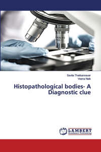 Histopathological bodies- A Diagnostic clue