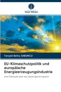 EU-Klimaschutzpolitik und europäische Energieerzeugungsindustrie