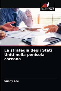 La strategia degli Stati Uniti nella penisola coreana