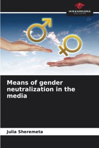 Means of gender neutralization in the media