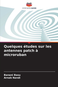 Quelques études sur les antennes patch à microruban