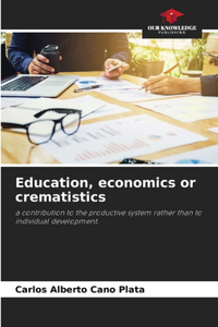 Education, economics or crematistics