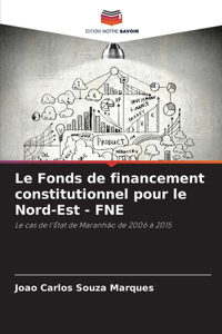 Fonds de financement constitutionnel pour le Nord-Est - FNE