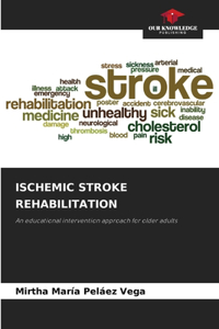 Ischemic Stroke Rehabilitation