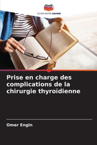 Prise en charge des complications de la chirurgie thyroïdienne