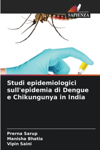 Studi epidemiologici sull'epidemia di Dengue e Chikungunya in India