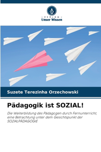 Pädagogik ist SOZIAL!