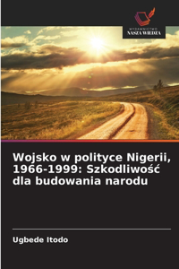 Wojsko w polityce Nigerii, 1966-1999