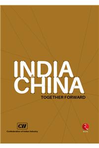 India and China: Together Forward