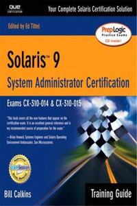 Solaris 9 System Administrator Training Guide Exam Cx-310-014 & Cx-310-015