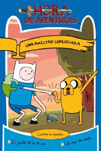 Hora de Aventuras: Una amistad superchula