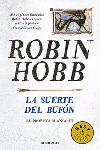 La suerte del bufon (El Profeta Blanco 3)