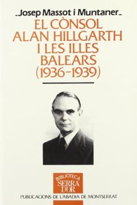 El consol Alan Hillgarth i les Illes Balears (1936-1939) (Biblioteca Serra d'Or) (Catalan Edition)