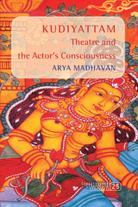 Kudiyattam Theatre and the Actor S Consciousness