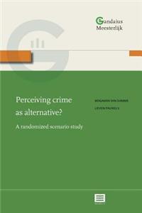 Perceiving Crime as Alternative?, 5