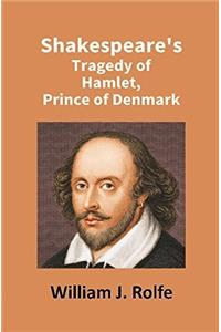 Shakespeares Tragedy of Hamlet, Prince of Denmark