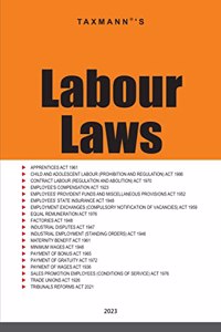 Taxmann's Labour Laws â€“ Most authentic & comprehensive book covering amended & updated text of India's 20+ Labour Laws, including the Factories Act, Industrial Relations & Industrial Disputes Act