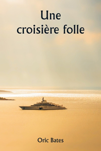 croisière folle