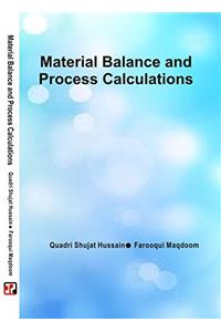 Material Balance and Process Calculations (First Edition)