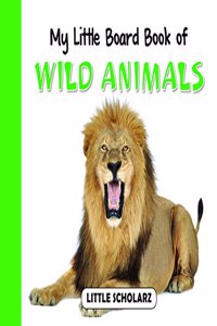 My Little Board Book Of Wild Animals