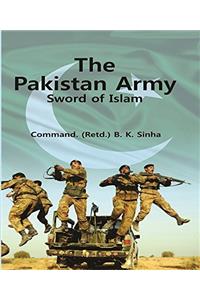 The Pakistan Army : Sword of Islam