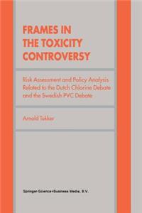 Frames in the Toxicity Controversy