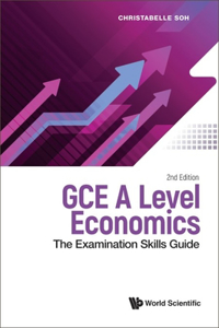 Gce a Level Economics: The Examination Skills Guide (Second Edition)