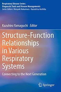 Structure-Function Relationships in Various Respiratory Systems: Connecting to the Next Generation