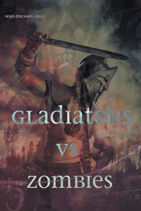 Gladiators vs Zombies
