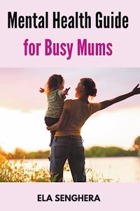 Mental Health Guide for Busy Mums